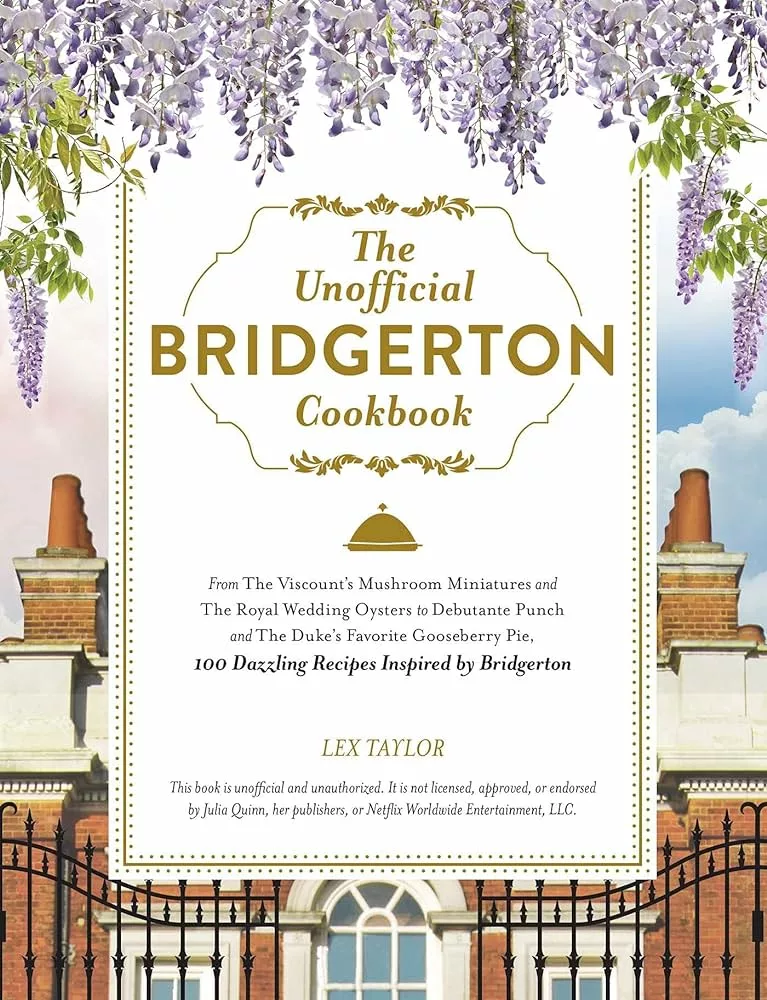 Dearest Gentle Reader, The Unofficial Bridgerton Cookbook Makes Any Viewing Party Worthy Of The Ton